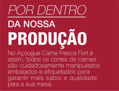 Por dentro da nossa produção