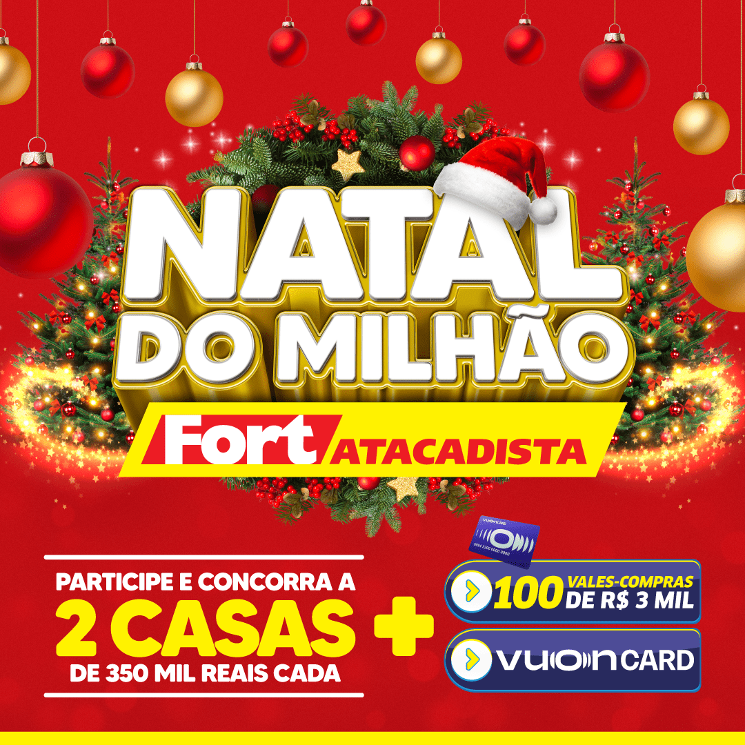 Campanha de Natal Fort Atacadista sorteia duas casas e 100 vales-compras - Fort Atacadista Campanha de Natal Fort Atacadista sorteia duas casas e 100 vales-compras - Fort Atacadista